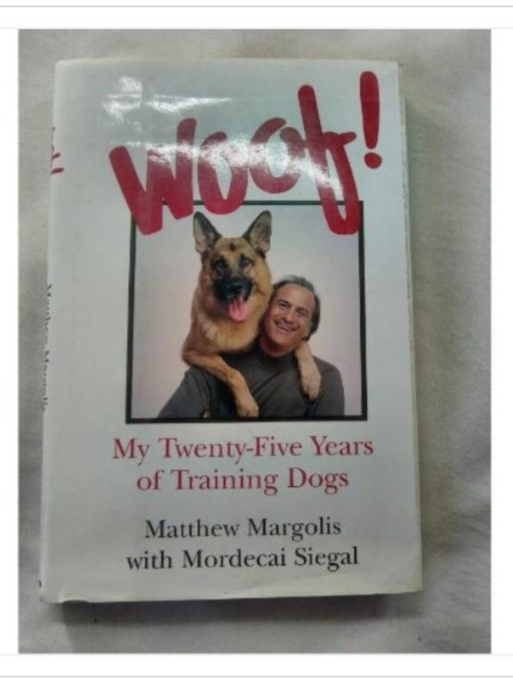Woof! My Twenty-Five Years of Training Dogs 1994 First Edition Hardcover Book